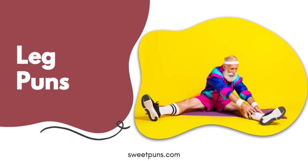Leg Puns