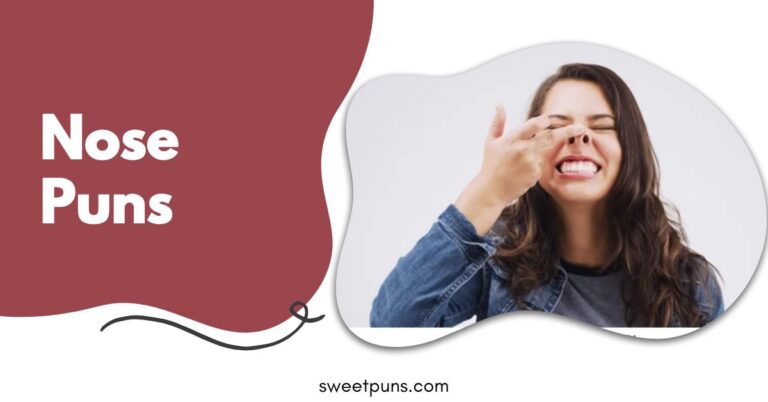 Nose Puns