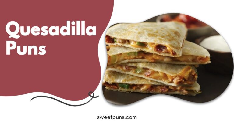 Quesadilla Puns