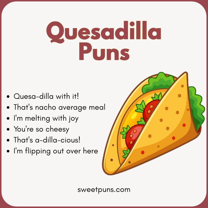 Quesadilla Puns