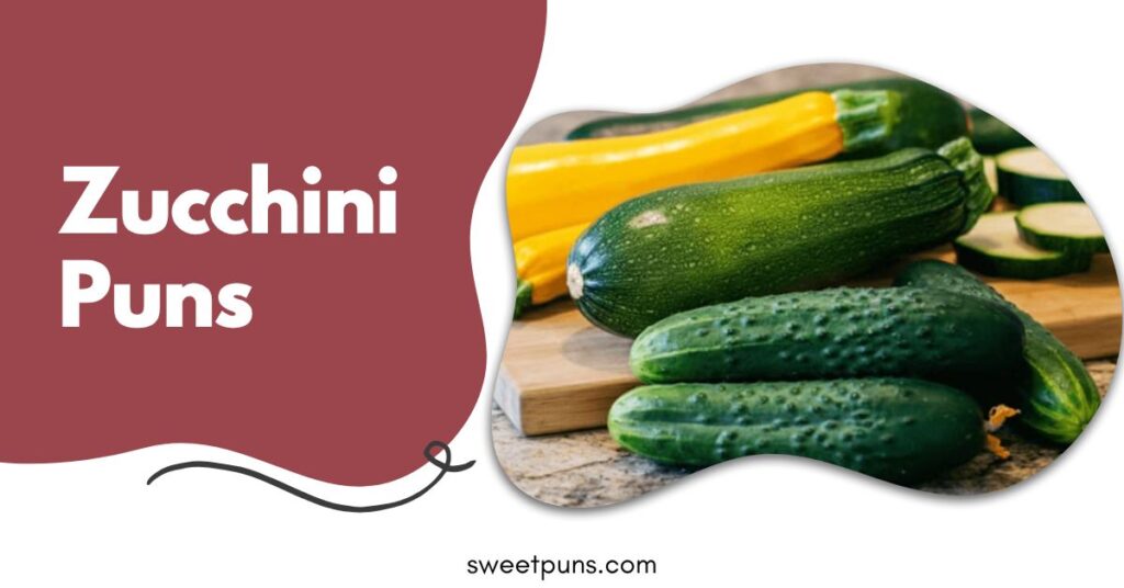 Zucchini Puns